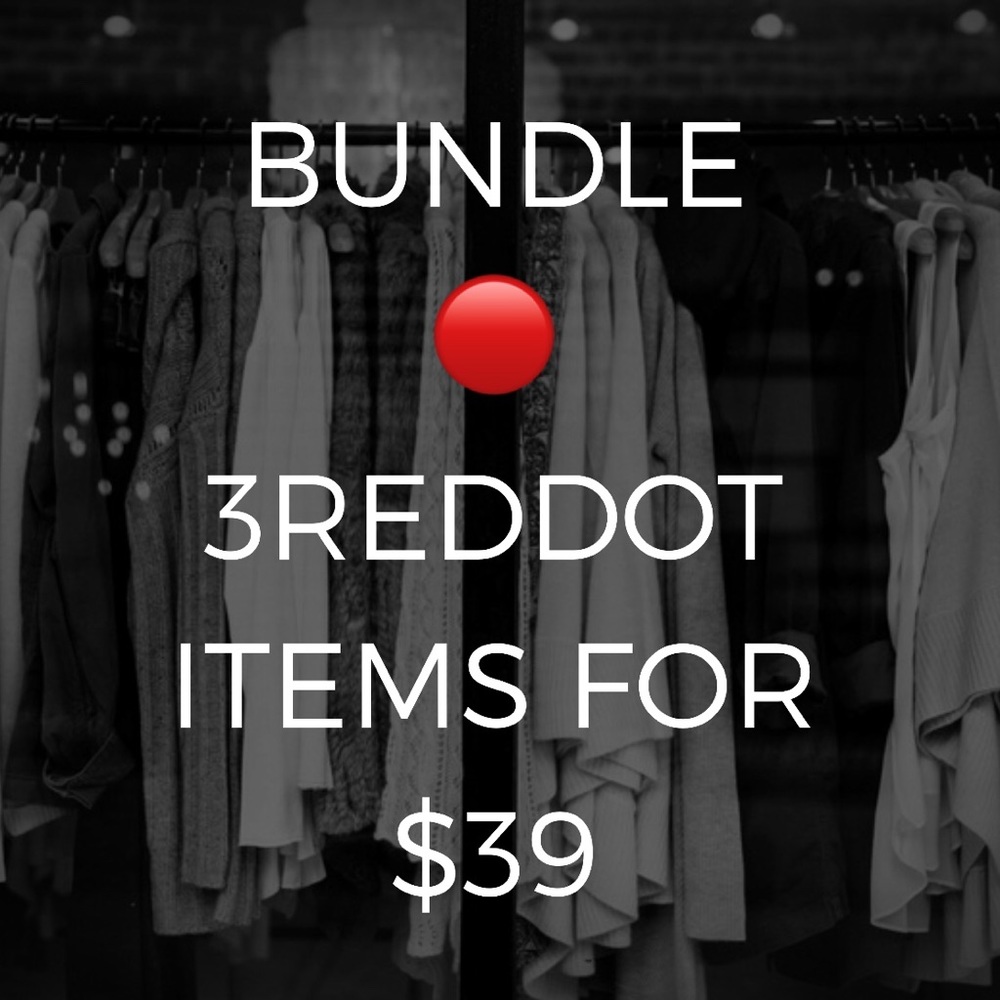 BUNDLE ANY 🔴 red dot items for $39